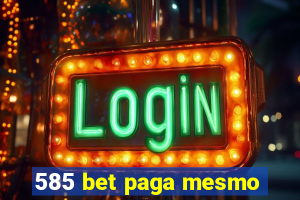 585 bet paga mesmo